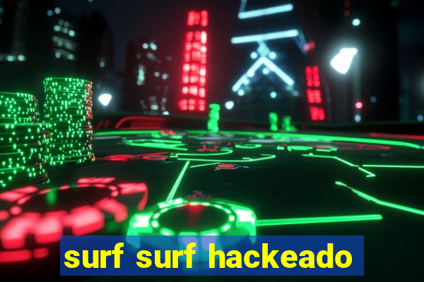 surf surf hackeado